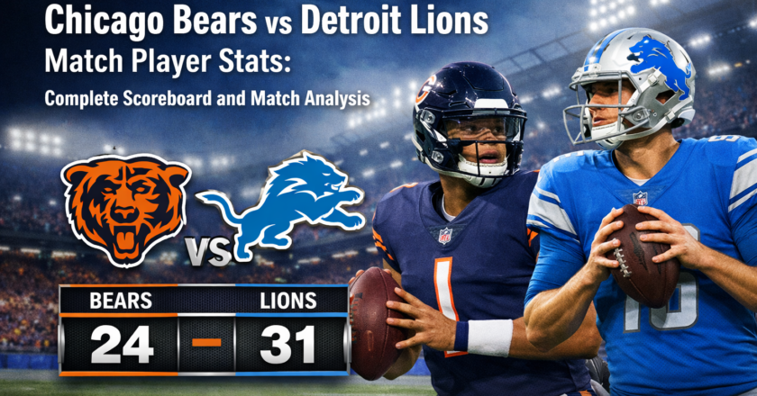 Chicago Bears vs Detroit Lions Match Player Stats: Complete Scoreboard and Match Analysis