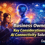 Business Owners: Key Considerations for Ai Connectivity Solutions