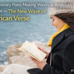 Contemporary Poets Making Waves in American Literature — The New Wave of American Verse