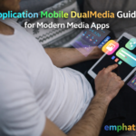 Application Mobile DualMedia Guide for Modern Media Apps