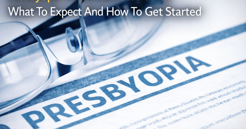Presbyopia Treatment Cost Guide: What To Expect And How To Get Started