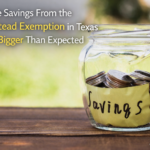 Why the Savings From the Homestead Exemption in Texas Can Be Bigger Than Expected